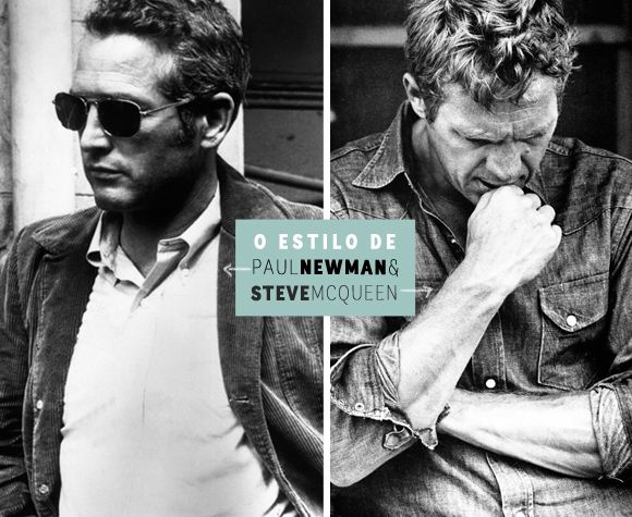 Estilo masculino: Paul Newman e Steve McQueen